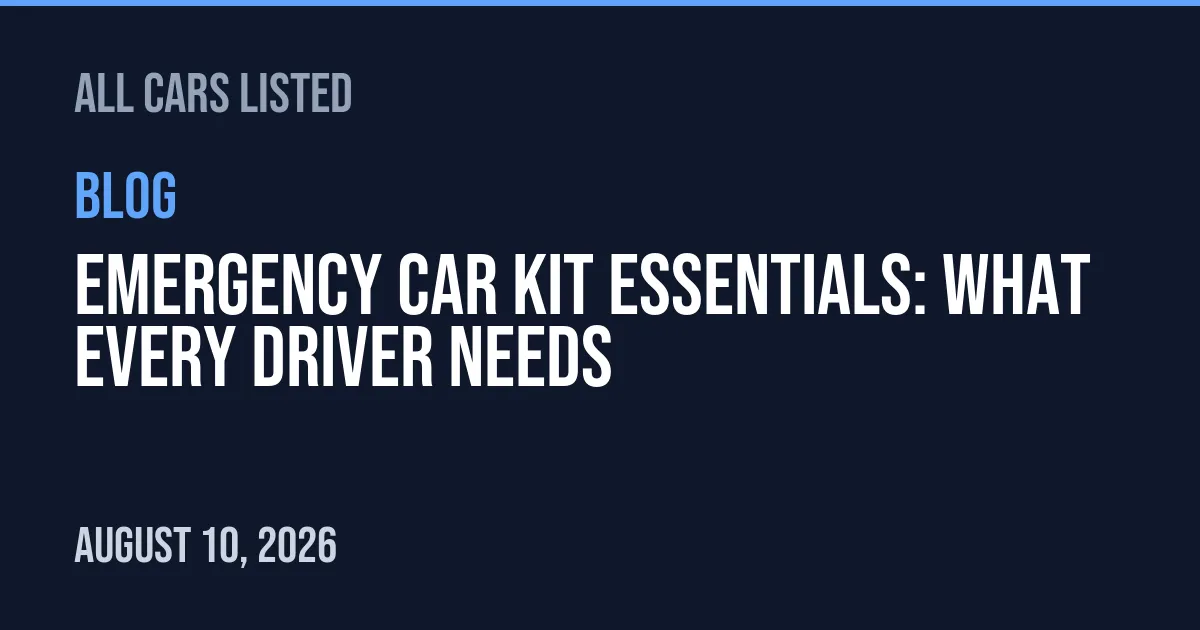 Emergency Car Kit Essentials: What Every Driver Needs